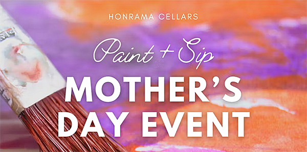 Mother’s Day Sip & Paint 	Honrama Cellars